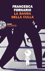 Copertina libro La banda della culla, di Francesca Fornario
