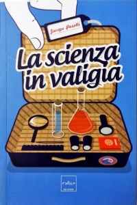 Copertina libro La scienza in valigia di Jacopo Pasotti