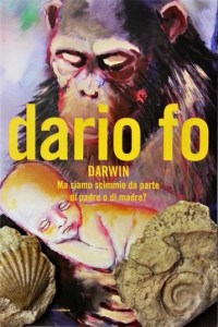 Darwin Ma siamo scimmie da parte di madre o di padre, di Dario Fo