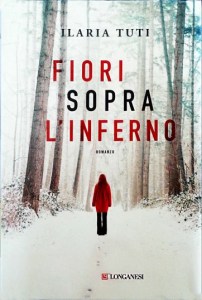 Copertina romanzo Ilaria Tuti, Fiori sopra l'inferno