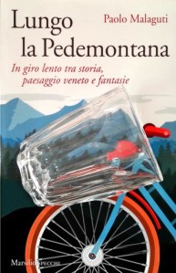 Lungo la Pedemontana, di Paolo Malaguti