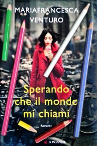 Sperando che il mondo mi chiami di Mariafrancesca Venturo