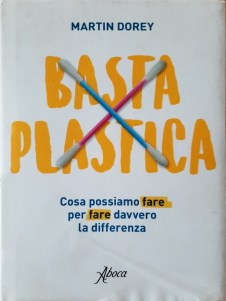 Copertina libro di Martin Dorey, titolo Basta plastica